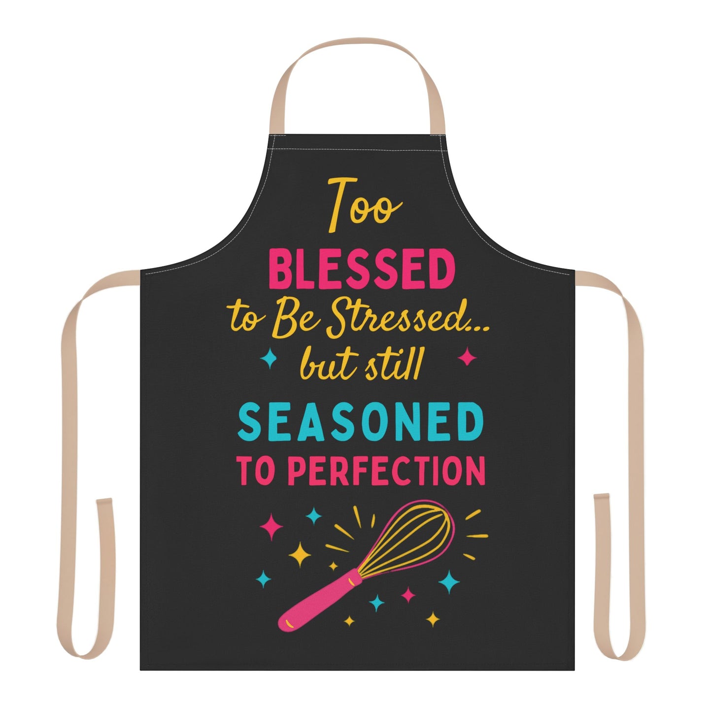 Apron, Colorful Kitchen Vibes, Too Blessed To Be Stressed | C2K2 Creations