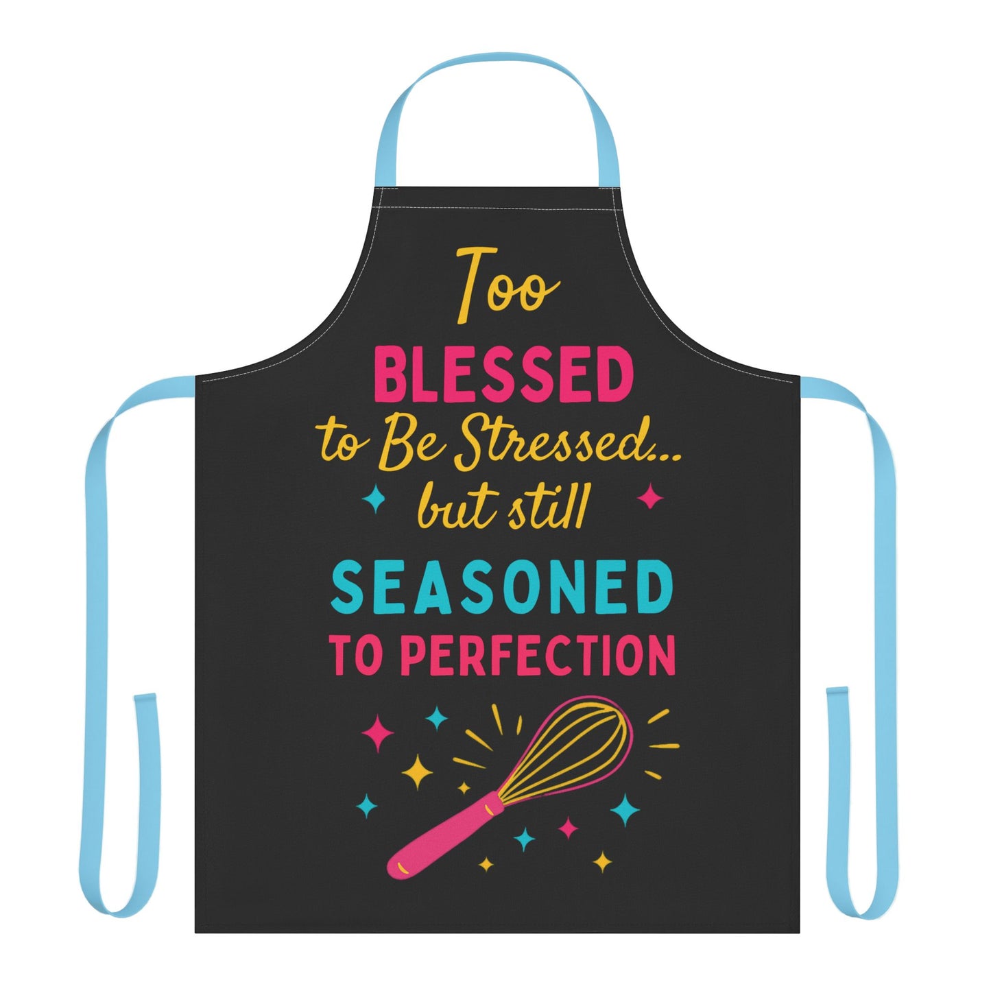 Apron, Colorful Kitchen Vibes, Too Blessed To Be Stressed | C2K2 Creations