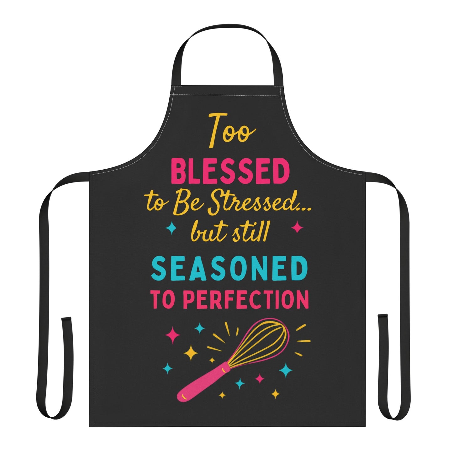 Apron, Colorful Kitchen Vibes, Too Blessed To Be Stressed | C2K2 Creations